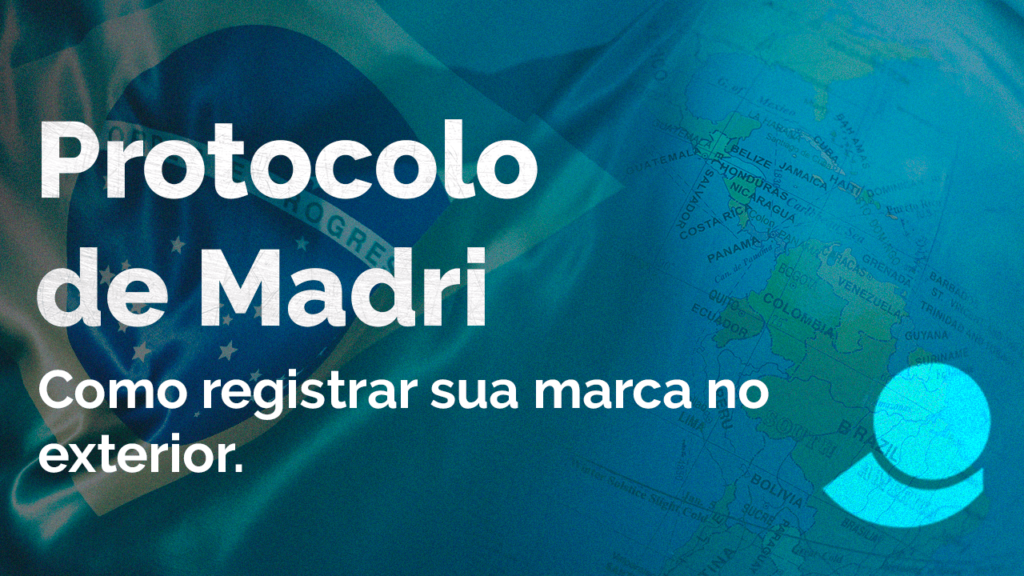 Protocolo de Madri - Registro de Marca no Exterior
